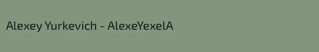 Alexey Yurkevich - AlexeYexelA